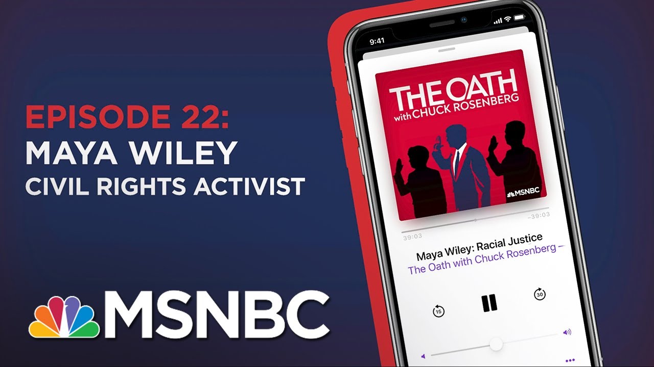 Chuck Rosenberg Podcast With Maya Wiley | The Oath Ep - 22 | MSNBC 1
