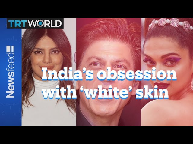 India’s Obsession With White Skin Explained 1