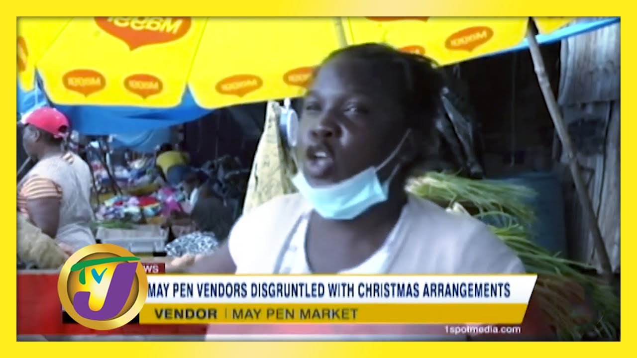May Pen Vendors Disgruntled with Christmas Arrangements - December 6 2020 1