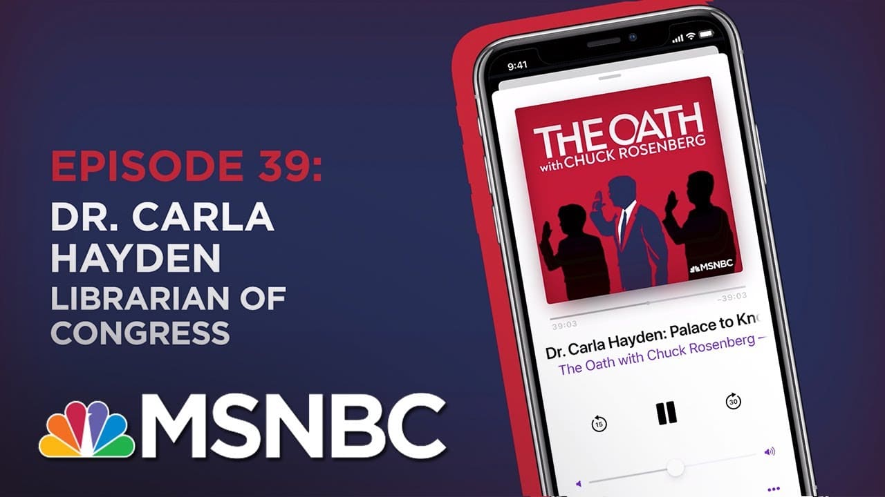 Chuck Rosenberg Podcast With Carla Hayden | The Oath Ep - 39 | MSNBC 1