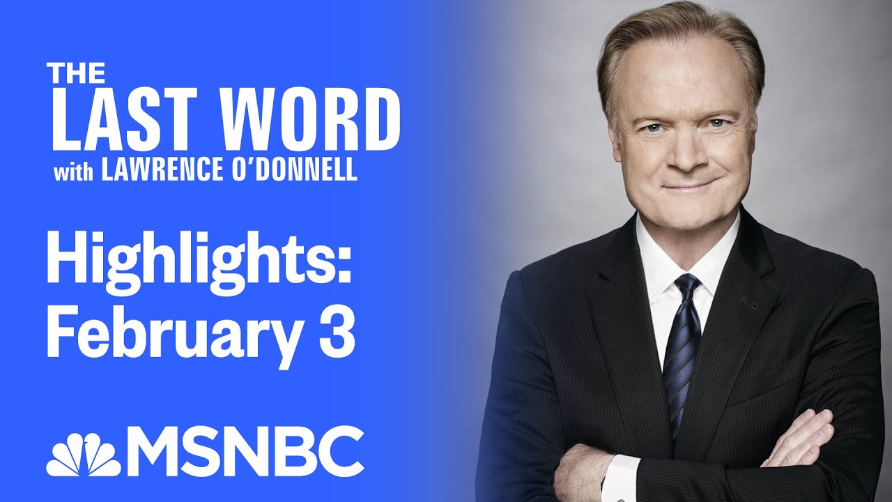 Watch The Last Word With Lawrence O’Donnell Highlights: February 3 | MSNBC 1