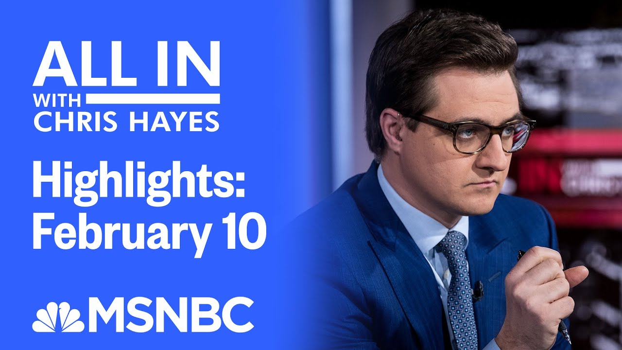 Watch All In With Chris Hayes Highlights: February 10 | MSNBC 1