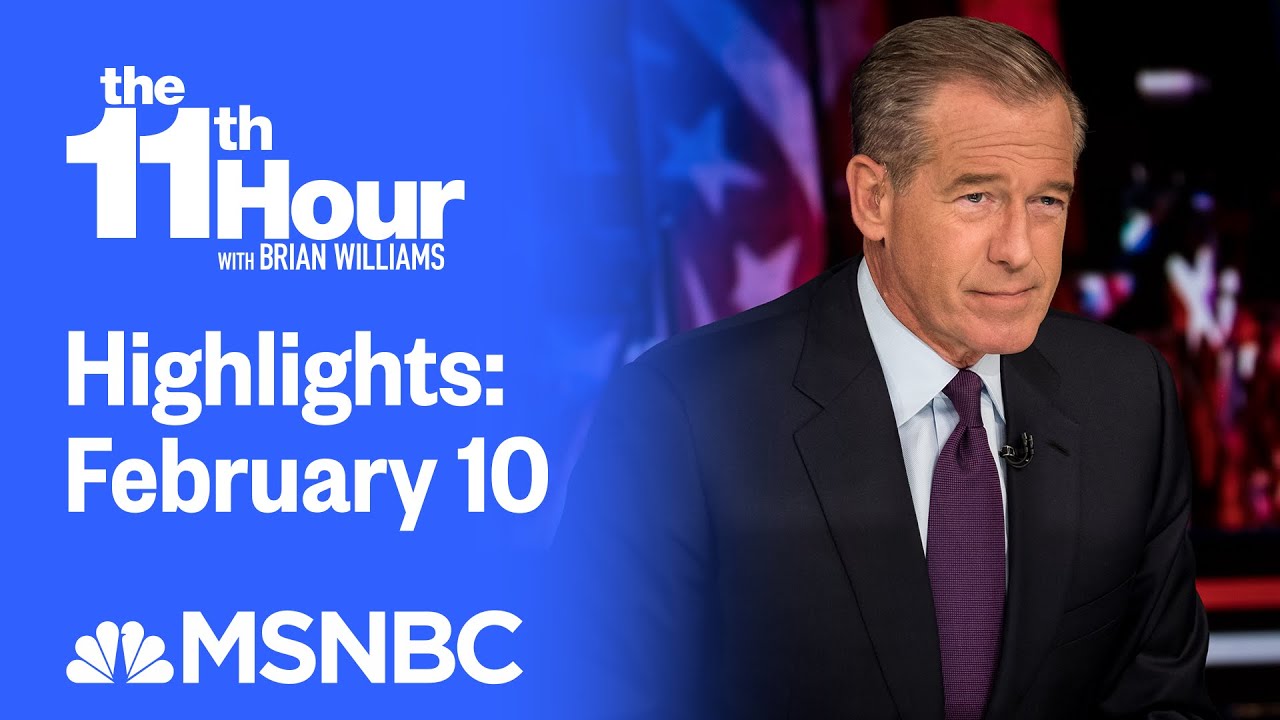 Watch The 11th Hour With Brian Williams Highlights: February 10 | MSNBC 1