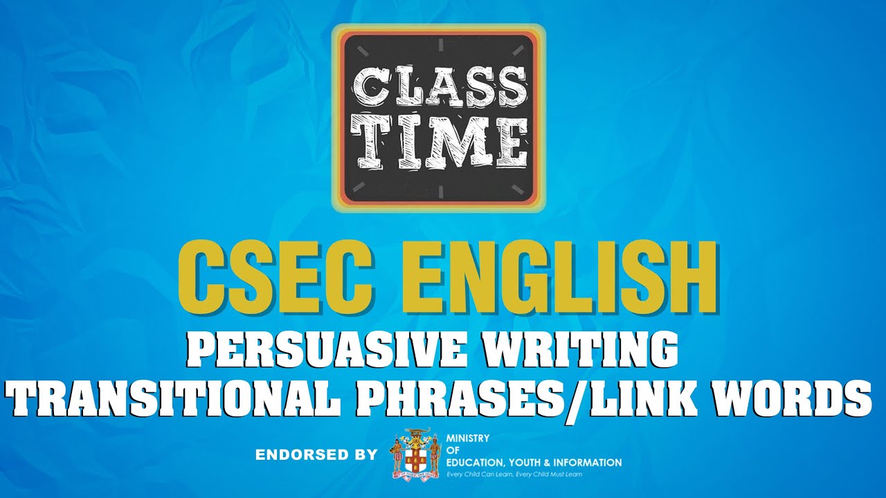 CSEC English - Persuasive Writing: Transitional Phrases | Link Words - April 20 2021 1