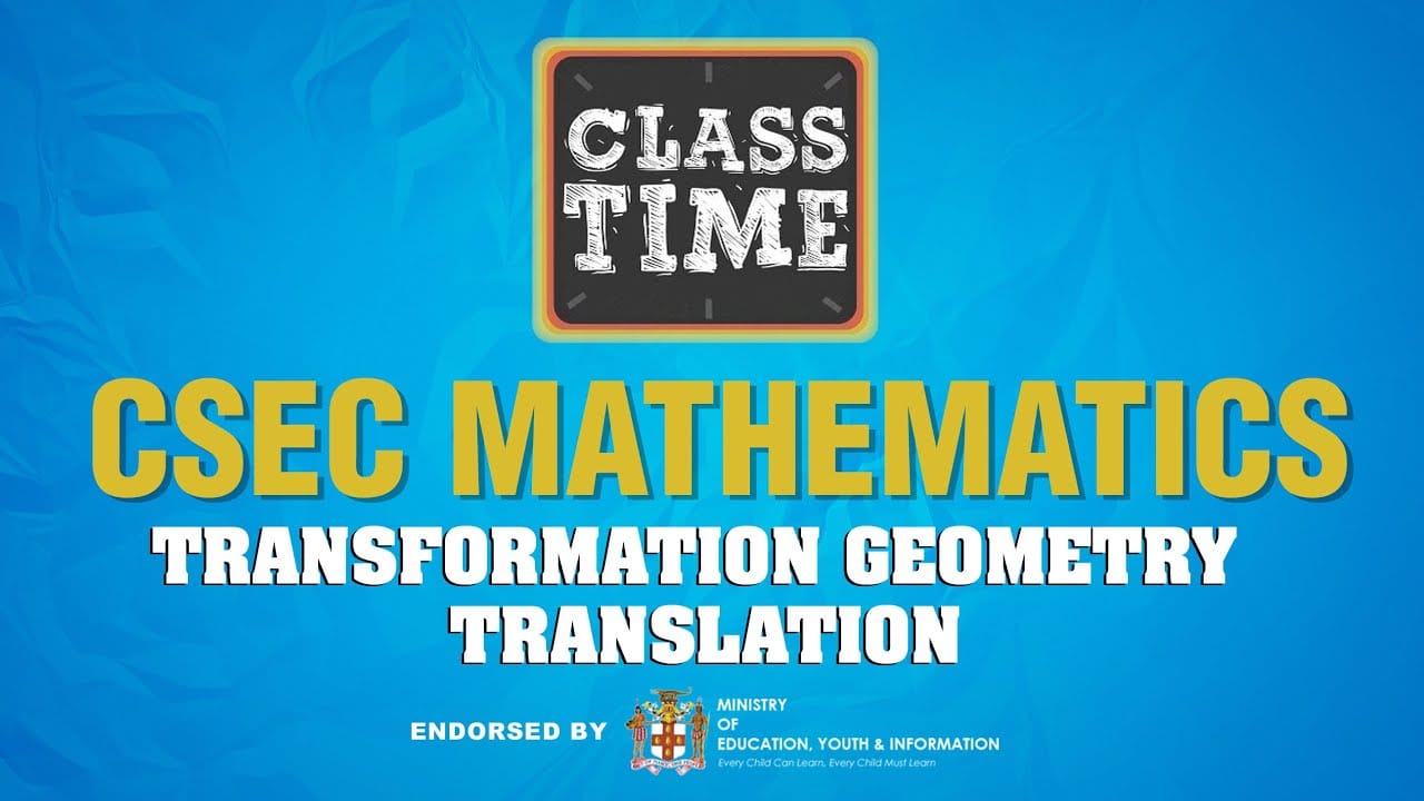CSEC Mathematics - Transformation Geometry - Translation - April 12 2021 1