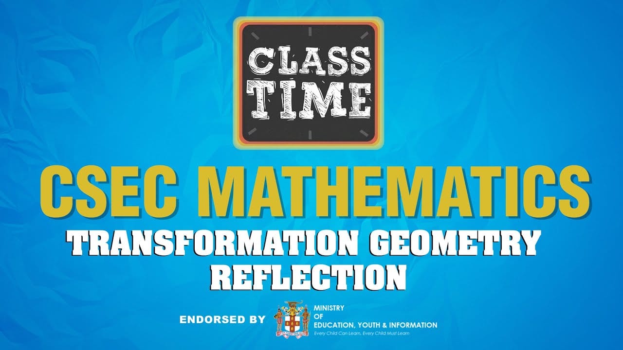 CSEC Mathematics - Transformation Geometry - Reflection - April 13 2021 1