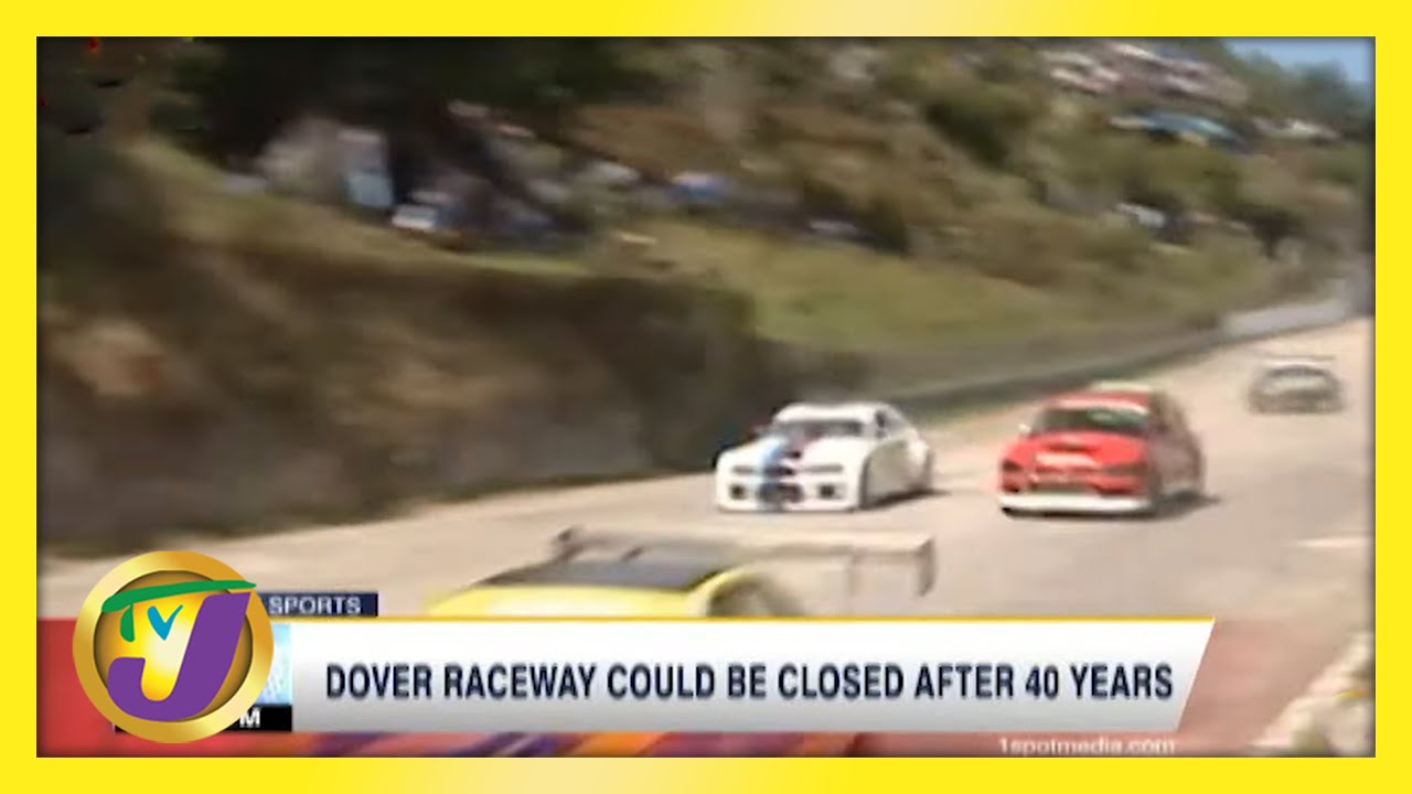 Jamaica's Dover Raceway Could be Closed after 40 Years - May 19 2021 1