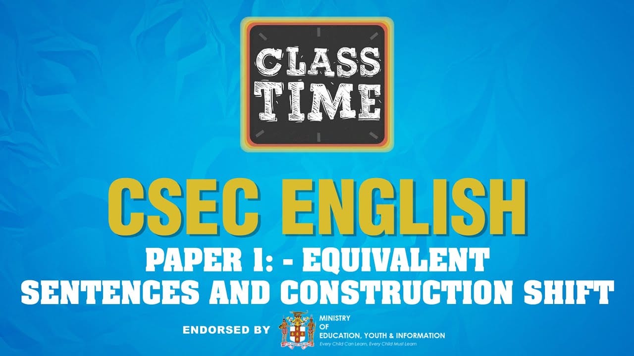CSEC English Paper 1: - Equivalent Sentences and Construction Shift - June 30 2021 6