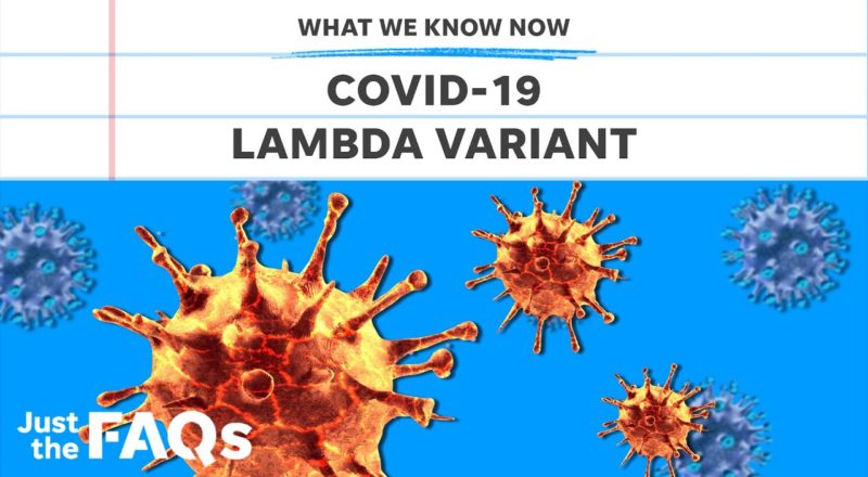 Lambda variant: What you need to know about the newest COVID strain | Just the FAQs 1