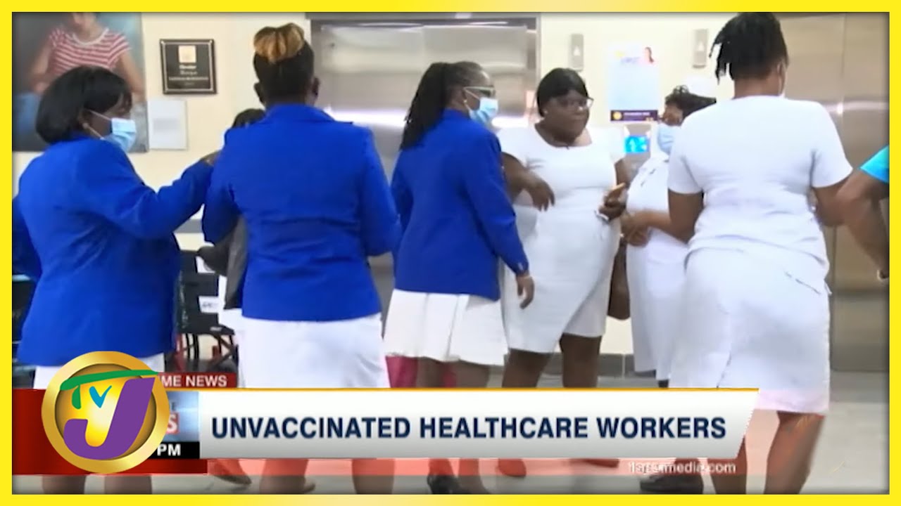Unvaccinated Jamaican Healthcare Workers TVJ News August 19 2021