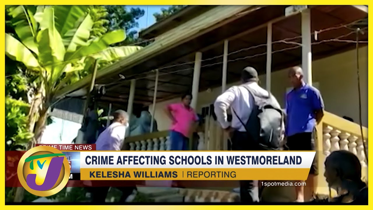 Crime Affecting Schools in Westmoreland | TVJ News - Jan 15 2022 8