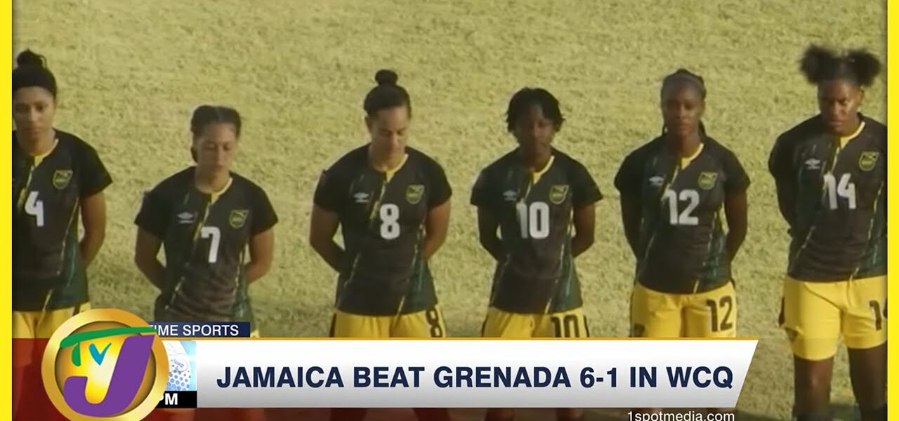 Jamaica Beat Grenada 6-1 in World Cup Qualifier - Feb 20 2022 1