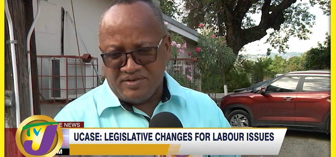 UCASE: Legislative Changes for Labour Issues | TVJ News Feb 23 2022 1