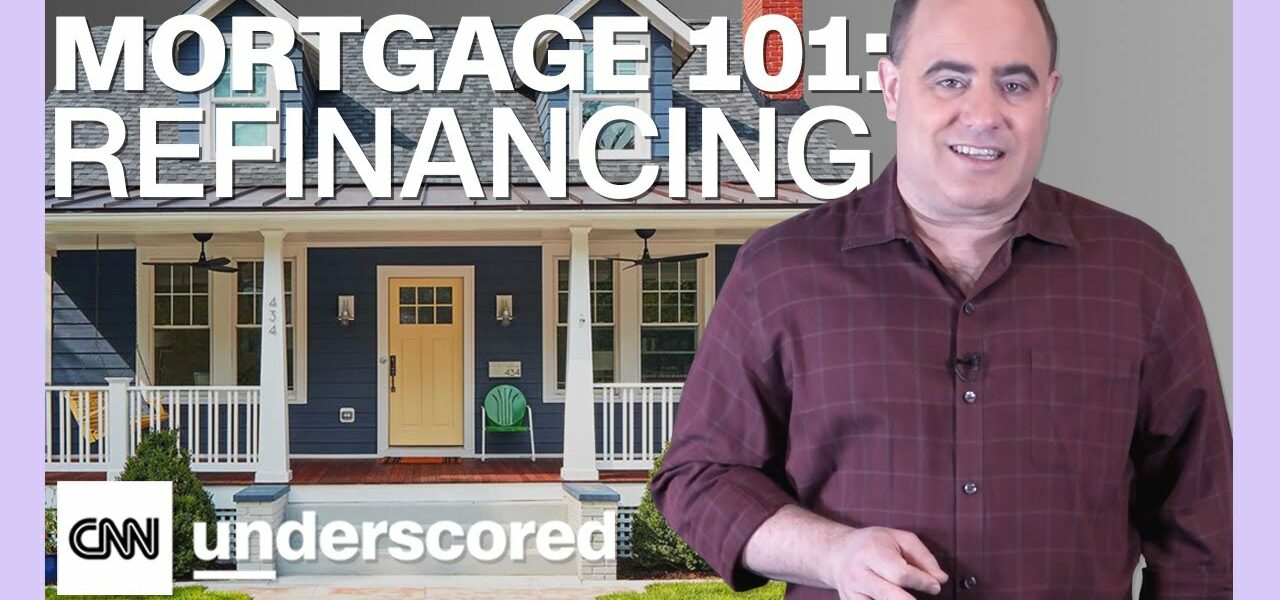 Mortgage 101: How to Refinance a Mortgage 1