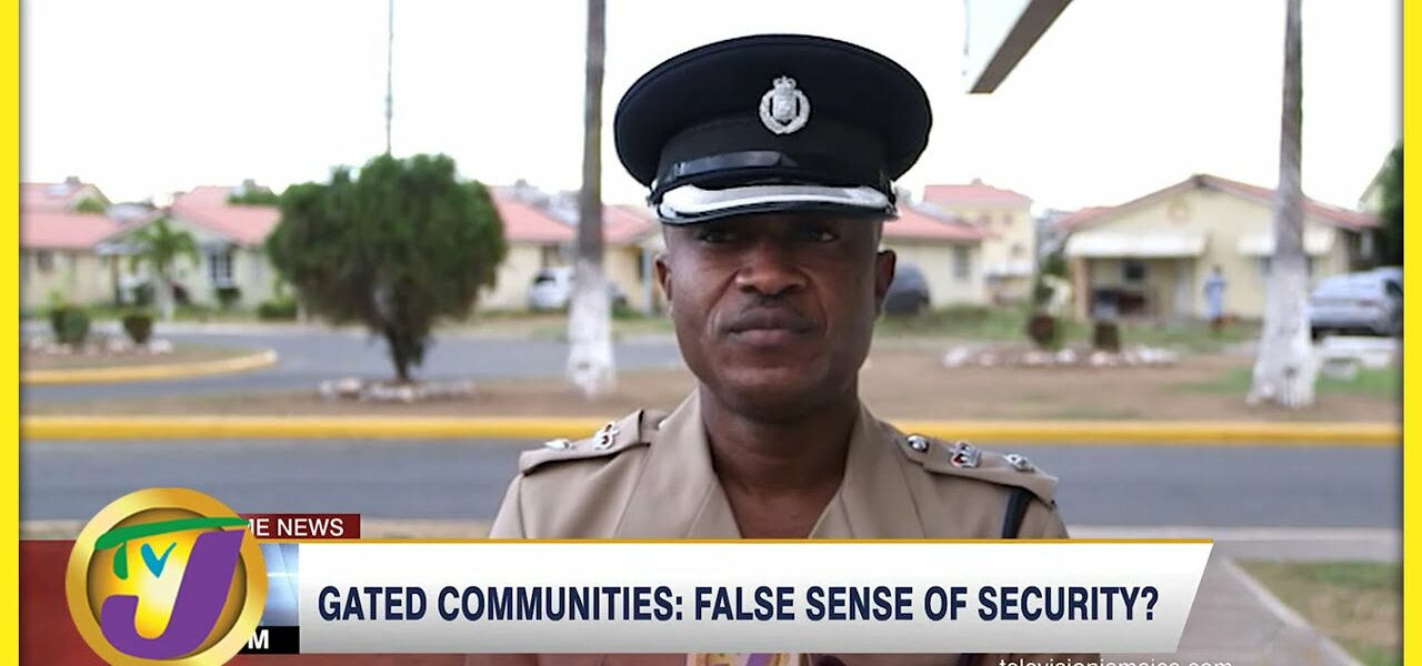 Gated Communities: False Sense of Security? | TVJ News - Mar 8 2022 1