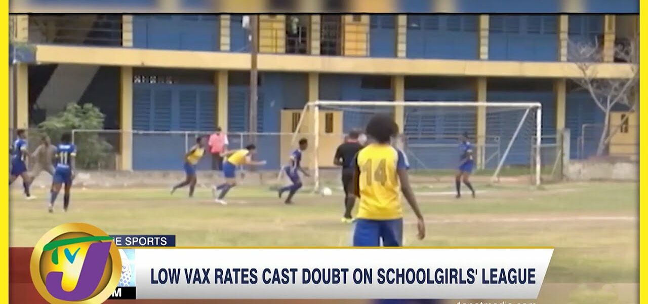 Low Vax Rate Cast Doubt on Schoolgirls' League - Mar 9 2022 1