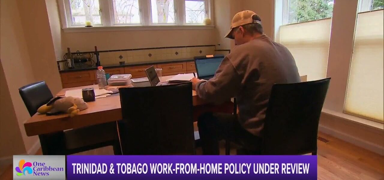 Trinidad & Tobago Work-From-Home Policy Under Review 1