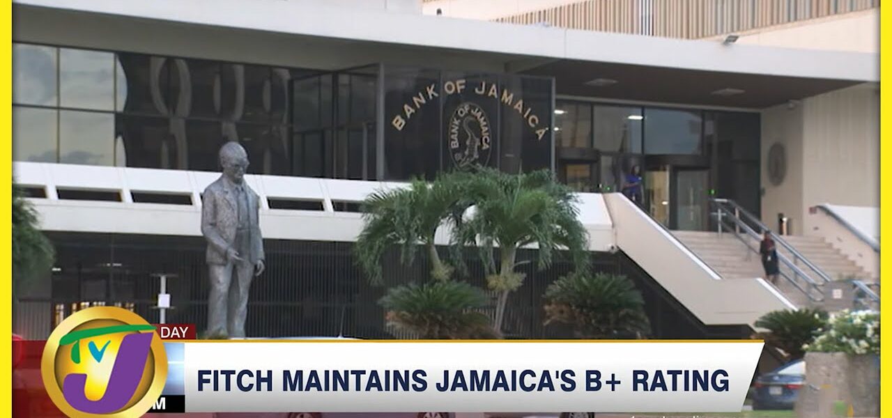 Fitch Maintains Jamaica's B+ Rating | TVJ Business Day - Mar 10 2022 1