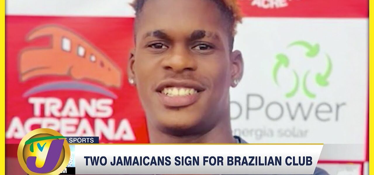 2 Jamaicans Sign for Brazilian Club - Mar 14 2022 1