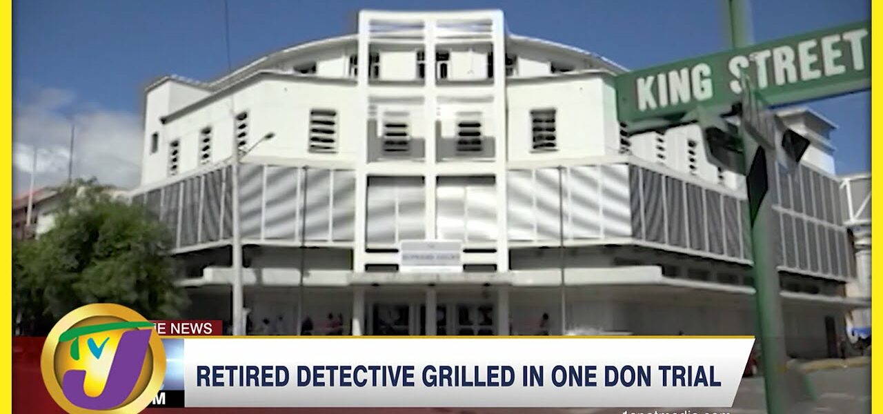 Retired Detective Grilled in One Don Trial | TVJ News - Mar 15 2022 1