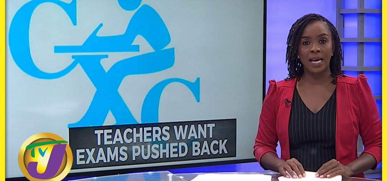 Teachers in Regional Uneasy Over CXC's Timetable | TVJ News - Mar 16 2022 1