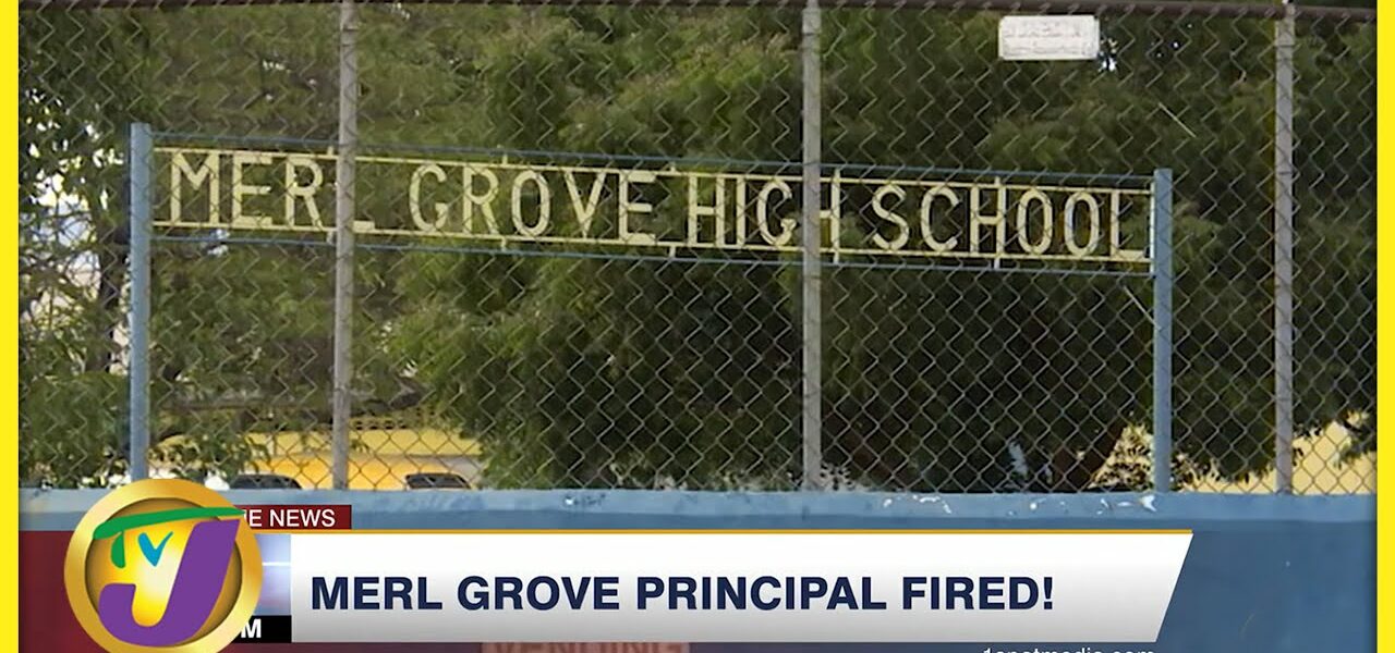Merl Grove Principal Fired! TVJ News - Mar 29 2022 1