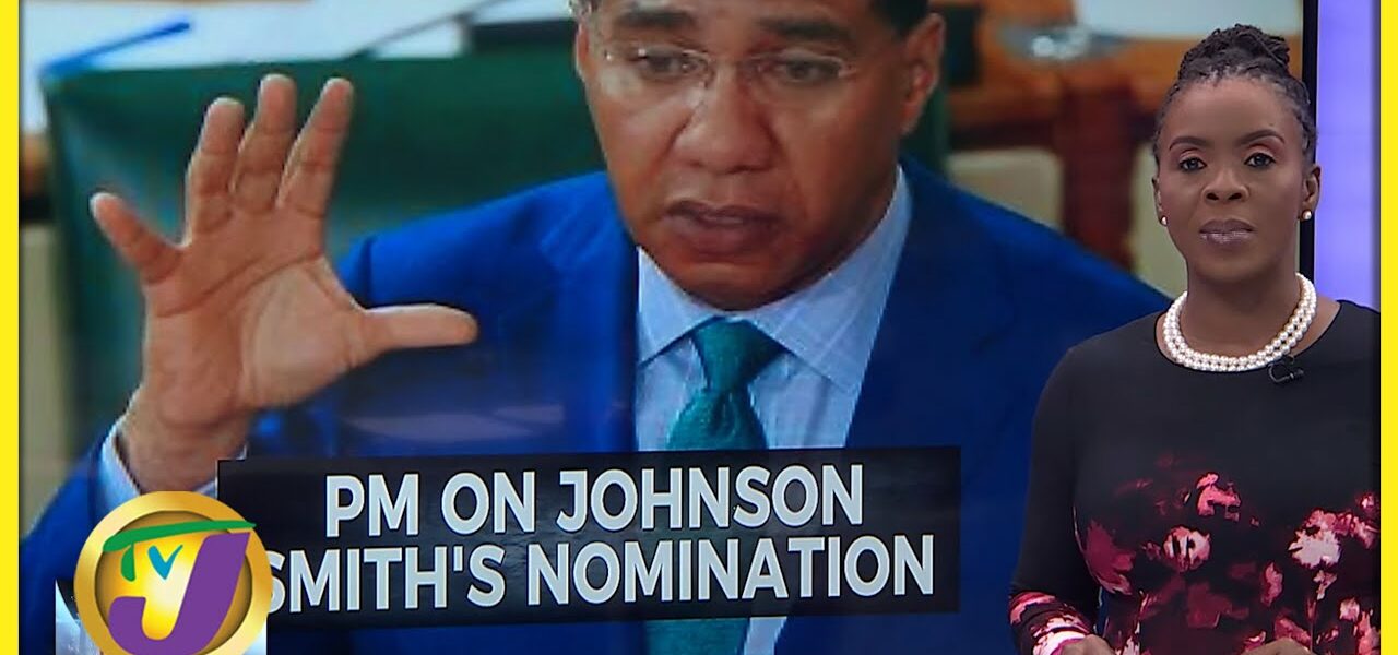 PM on Johnson Smith's Nomination | TVJ News - April 5 2022 1