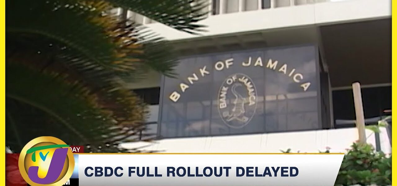 CBDC Full Rollout Delayed | TVJ Business Day - May 12 2022 1
