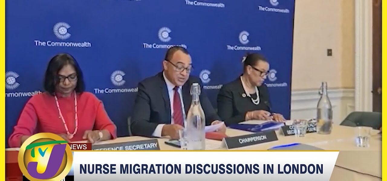 Nurse Migration in Spotlight at London Discussions | TVJ News - May 20 2022 1