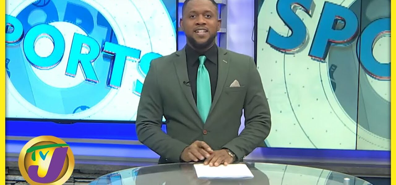 Jamaica's Sports News Headlines - May 25 2022 1