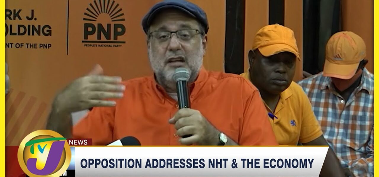 Opposition Addresses NHT & The Economy | TVJ News - May 29 2022 1