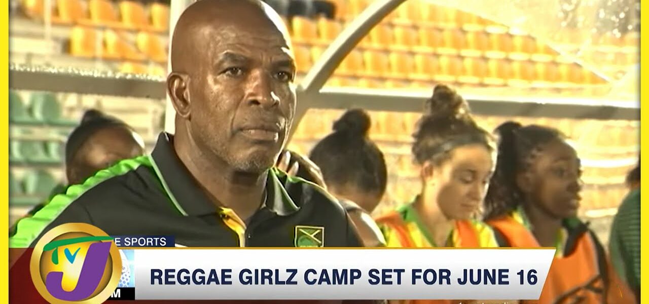 Reggae Girlz Camp set for June 16 | TVJ News - June 3 2022 1