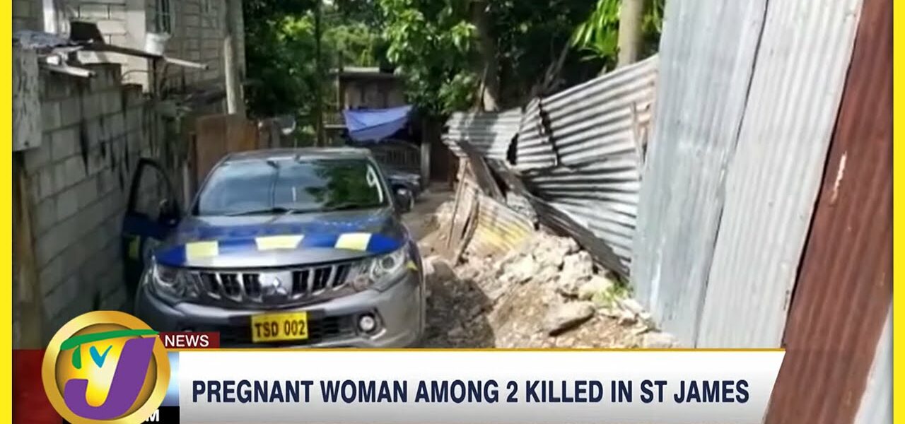Pregnant woman among 2 Killed in St. James #TVJNews - June 4 2022 1