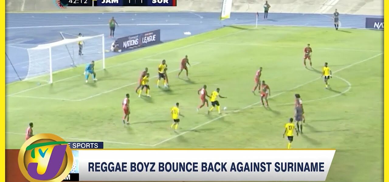 Reggae Boyz Bounce back Against Suriname - June 8 2022 1