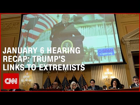 January 6 hearing recap: Trump's links to far-right extremists 1