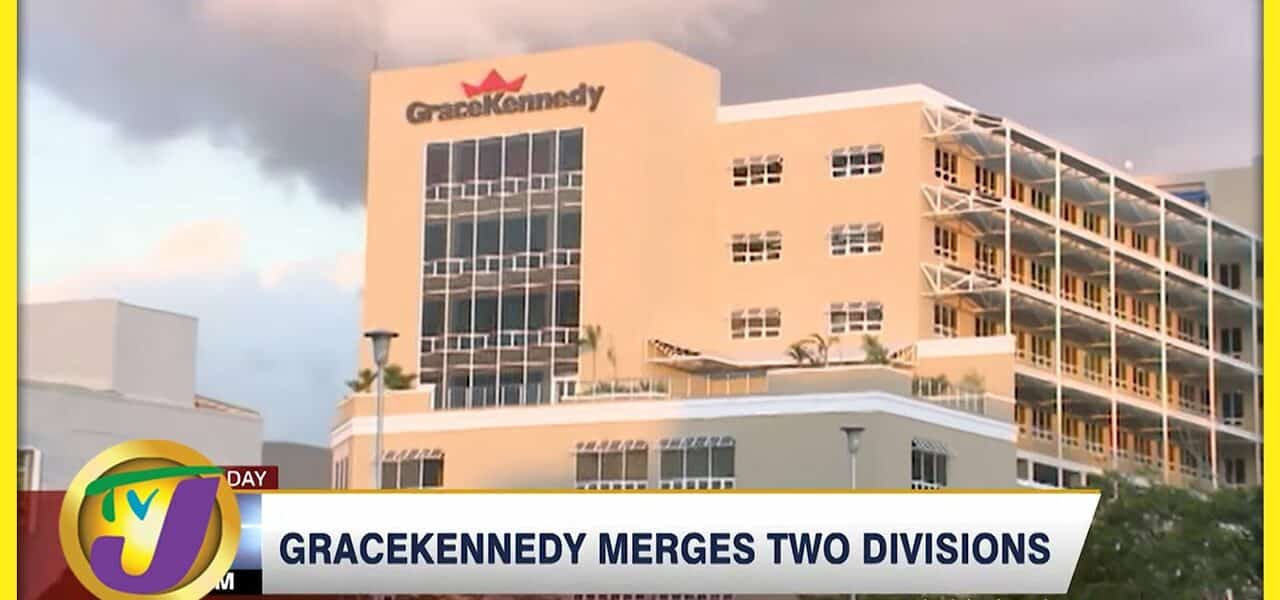 GraceKennedy Merges Two Divisions | TVJ Business Day - July 6 2022 1