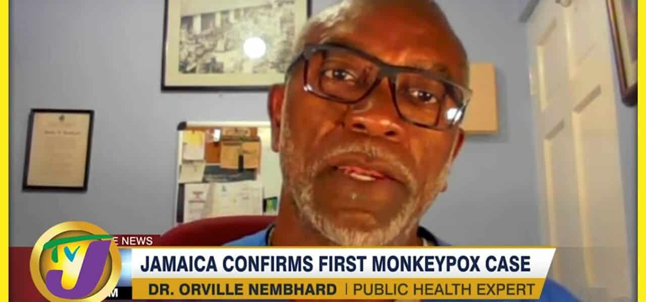 Monkeypox in Jamaica with Dr. Orville Nembhard | TVJ News - July 6 2022 1