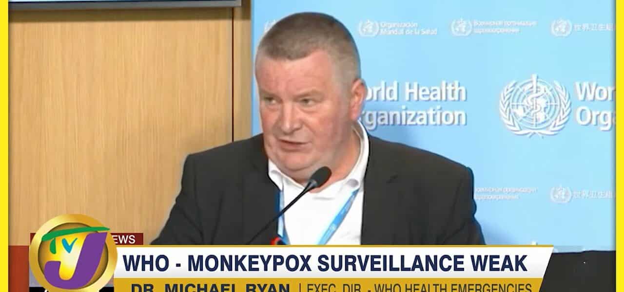 WHO - Monkeypox Surveillance Weak | TVJ News - July 6 2022 1