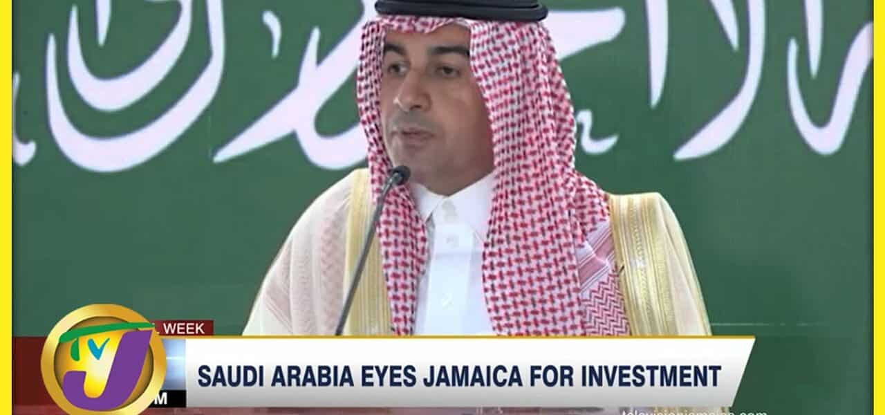 Saudi Arabia Eyes Jamaica for Investment | TVJ Business Day - July 8 2022 1