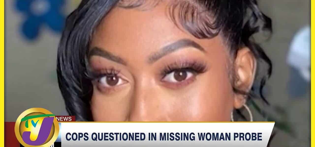 Cops Questioned in Missing Woman Probe | TVJ News - July 18 2022 1