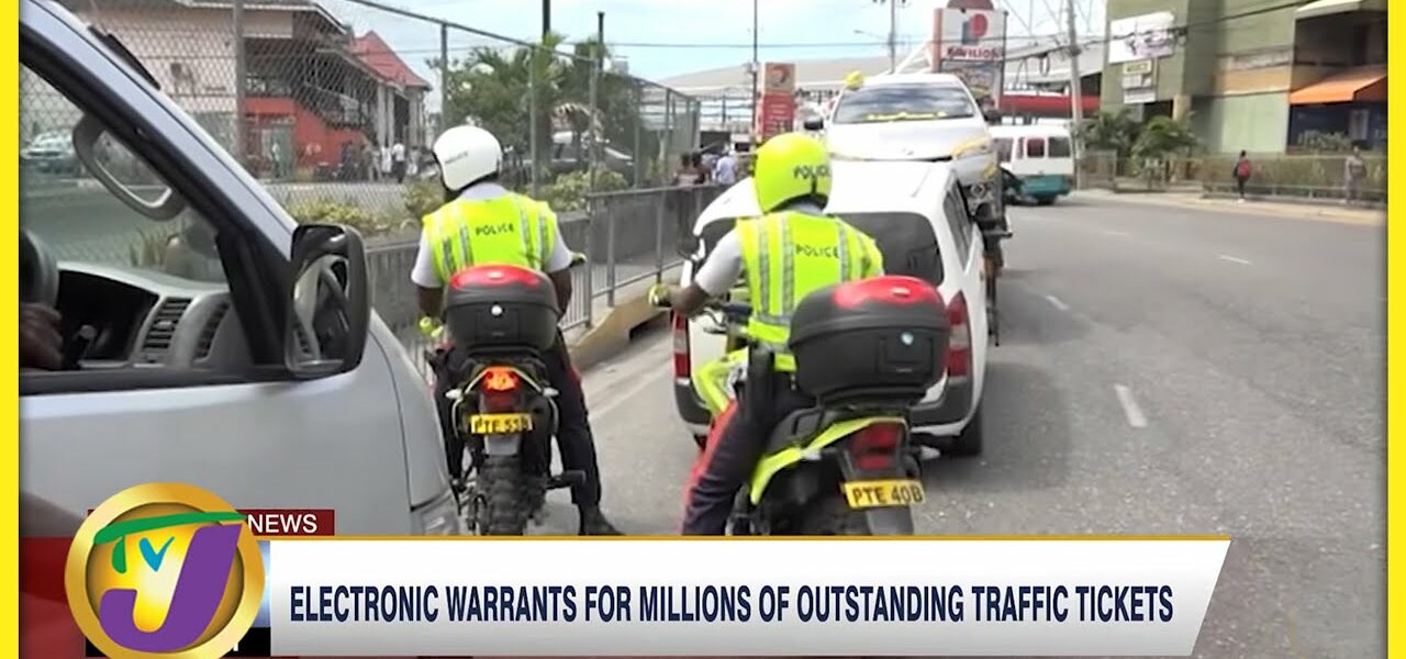 Electronic Warrants for Millions of Outstanding Traffic Tickets | TVJ News - July 20 2022 1