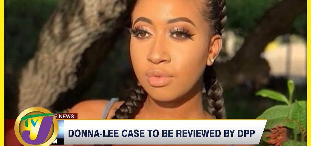 Donna-lee Donaldson Case to be Reviewed by DPP | TVJ News - July 26 2022 2