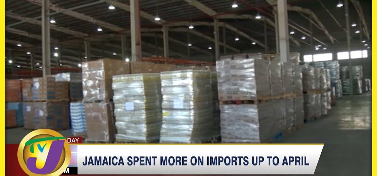 Jamaica Spent More on Imports Up to April 2022 | TVJ Business Day - Aug 16 2022 1